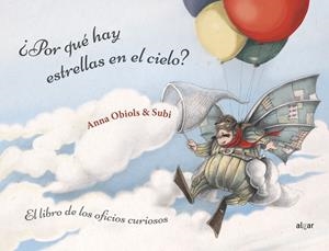POR QUÉ HAY ESTRELLAS EN EL CIELO? LIBRO DE LOS OFICIOS CURIOSOS | 9788491422372 | OBIOLS LLOPART, ANNA | Galatea Llibres | Llibreria online de Reus, Tarragona | Comprar llibres en català i castellà online