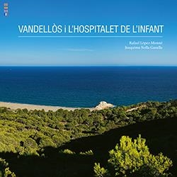 VANDELLOS I L'HOSPITALET DE L'INFANT | 9788494785719 | LÓPEZ-MONNÉ, RAFAEL/NOLLA GASULLA, JOAQUIMA | Galatea Llibres | Llibreria online de Reus, Tarragona | Comprar llibres en català i castellà online
