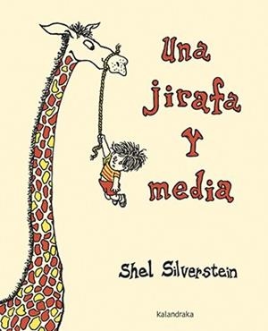 UNA JIRAFA Y MEDIA | 9788484644064 | SILVERSTEIN, SHEL | Galatea Llibres | Librería online de Reus, Tarragona | Comprar libros en catalán y castellano online