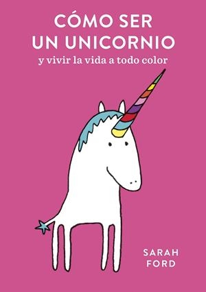 CÓMO SER UN UNICORNIO | 9788408192299 | FORD, SARAH | Galatea Llibres | Llibreria online de Reus, Tarragona | Comprar llibres en català i castellà online