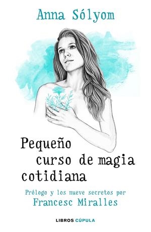 PEQUEÑO CURSO DE MAGIA COTIDIANA | 9788448024925 | SOLYOM, ANNA/MIRALLES, FRANCESC | Galatea Llibres | Librería online de Reus, Tarragona | Comprar libros en catalán y castellano online