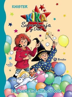 KIKA SUPERBRUJA Y DANI. LA FIESTA MÁGICA DEL COLE | 9788469625200 | KNISTER | Galatea Llibres | Llibreria online de Reus, Tarragona | Comprar llibres en català i castellà online