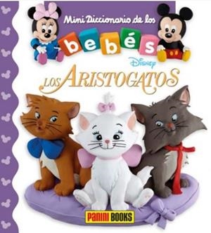 LOS ARISTOGATOS. MINIDICCIONARIO DE LOS BEBES | 9788491674924 | VV.AA. | Galatea Llibres | Llibreria online de Reus, Tarragona | Comprar llibres en català i castellà online