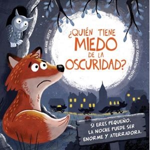 QUIEN TIENE MIEDO DE LA OSCURIDAD? | 9788491674245 | JOYCE, MELANIE | Galatea Llibres | Librería online de Reus, Tarragona | Comprar libros en catalán y castellano online