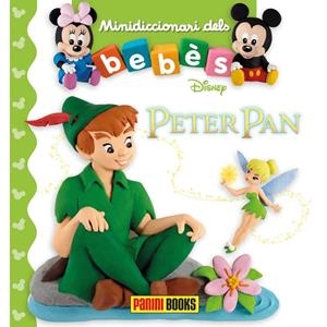 PETER PAN. MINIDICCIONARI DELOS BEBES | 9788491675037 | BÉLINEAU NATHALIE | Galatea Llibres | Librería online de Reus, Tarragona | Comprar libros en catalán y castellano online