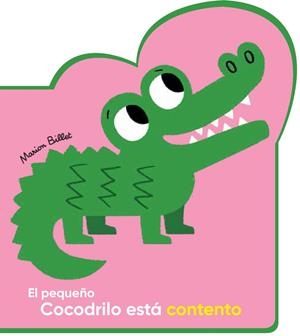 EL PEQUEÑO COCODRILO ESTA CONTENTO | 9788426145079 | BILLET, MARION | Galatea Llibres | Llibreria online de Reus, Tarragona | Comprar llibres en català i castellà online