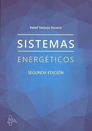 SISTEMAS ENERGETICOS 2º ED. | 9788416806775 | SANJURJO, RAFAEL | Galatea Llibres | Llibreria online de Reus, Tarragona | Comprar llibres en català i castellà online