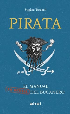 PIRATA. EL MANUAL NO OFICIAL DEL BUCANERO | 9788446046677 | TURNBULL, STEPHEN | Galatea Llibres | Librería online de Reus, Tarragona | Comprar libros en catalán y castellano online