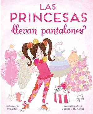 LAS PRINCESAS LLEVAN PANTALONES? | 9788448851316 | GUTHRIER, SAVANNAH OPPENHEIM, ALLISON | Galatea Llibres | Librería online de Reus, Tarragona | Comprar libros en catalán y castellano online