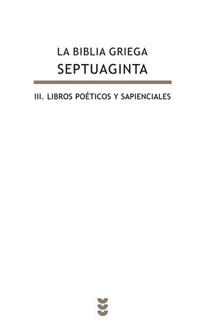 LA BIBLIA GRIEGA: III. LIBROS POÉTICOS Y SAPIENCIALES | 9788430118540 | DESCONOCIDO | Galatea Llibres | Llibreria online de Reus, Tarragona | Comprar llibres en català i castellà online