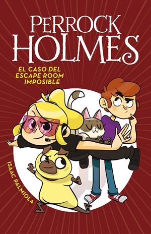 EL CASO DEL ESCAPE ROOM IMPOSIBLE (PERROCK HOLMES, 9) | 9788417460051 | PALMIOLA, ISAAC | Galatea Llibres | Llibreria online de Reus, Tarragona | Comprar llibres en català i castellà online