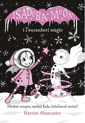 ISADORA MOON I L'ENCANTERI MÀGIC | 9788420487625 | MUNCASTER, HARRIET | Galatea Llibres | Llibreria online de Reus, Tarragona | Comprar llibres en català i castellà online