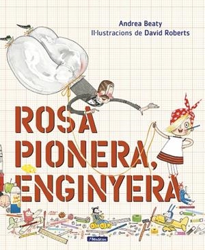 ROSA PIONERA, ENGINYERA | 9788448850975 | BEATY, ANDREA | Galatea Llibres | Librería online de Reus, Tarragona | Comprar libros en catalán y castellano online
