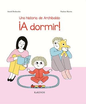 UN RELAT D'ARXIBALD. A DORMIR! | 9788417074340 | DESBORDES, ASTRID | Galatea Llibres | Librería online de Reus, Tarragona | Comprar libros en catalán y castellano online