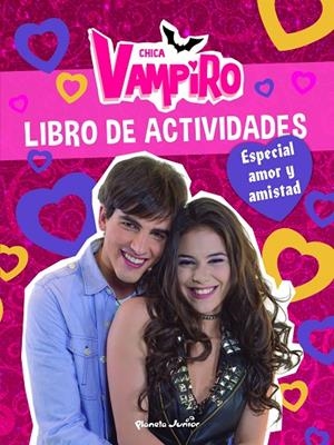 CHICA VAMPIRO. LIBRO DE ACTIVIDADES. ESPECIAL AMOR Y AMISTAD | 9788408190905 | Galatea Llibres | Librería online de Reus, Tarragona | Comprar libros en catalán y castellano online