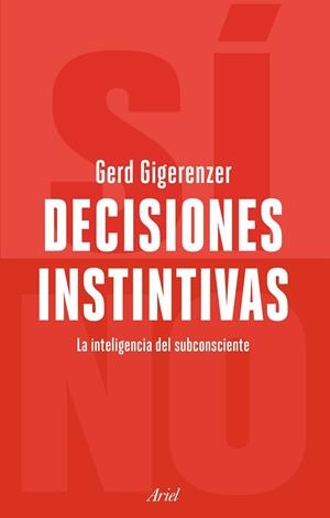 DECISIONES INSTINTIVAS | 9788434429178 | GIGERENZER, GERD | Galatea Llibres | Librería online de Reus, Tarragona | Comprar libros en catalán y castellano online