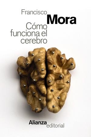 CÓMO FUNCIONA EL CEREBRO | 9788491046516 | MORA, FRANCISCO | Galatea Llibres | Llibreria online de Reus, Tarragona | Comprar llibres en català i castellà online