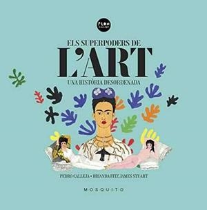 ELS SUPERPODERS DE L'ART | 9788494831997 | CALLEJA, PEDRO | Galatea Llibres | Llibreria online de Reus, Tarragona | Comprar llibres en català i castellà online