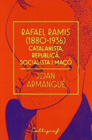 RAFAEL RAMIS (1880-1936) | 9788494836893 | ARMANGUÉ RIBAS, JOAN | Galatea Llibres | Librería online de Reus, Tarragona | Comprar libros en catalán y castellano online