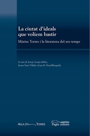 LA CIUTAT D'IDEALS QUE VOLÍEM BASTIR | 9788413030180 | CAMPS ARBOS, JOSEP | Galatea Llibres | Llibreria online de Reus, Tarragona | Comprar llibres en català i castellà online