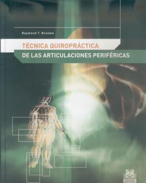 TECNICA QUIROPRACTICA DE LAS ARTICULACIONES PERIFERICAS | 9788480198066 | BROOME, RAYMOND T. | Galatea Llibres | Librería online de Reus, Tarragona | Comprar libros en catalán y castellano online