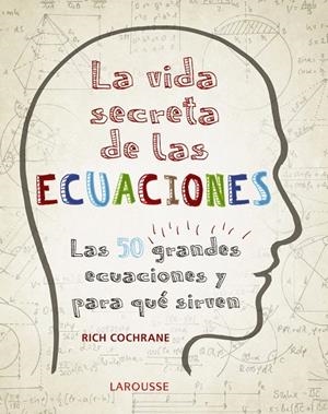 LA VIDA SECRETA DE LAS ECUACIONES | 9788416984992 | COCHRANE, RICH | Galatea Llibres | Llibreria online de Reus, Tarragona | Comprar llibres en català i castellà online