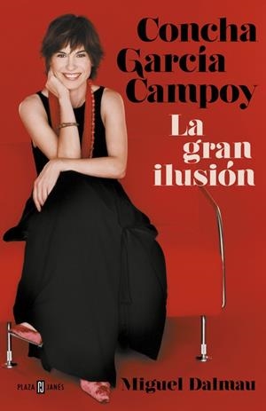 CONCHA GARCÍA CAMPOY. LA GRAN ILUSIÓN | 9788401021787 | DALMAU, MIGUEL | Galatea Llibres | Llibreria online de Reus, Tarragona | Comprar llibres en català i castellà online