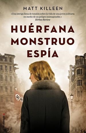 HUÉRFANA, MONSTRUO, ESPÍA | 9788417092009 | KILLEEN, MATT | Galatea Llibres | Llibreria online de Reus, Tarragona | Comprar llibres en català i castellà online