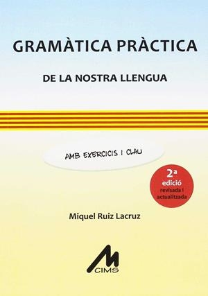 GRAMATICA PRACTICA DE LA NOSTRA LLENGUA | 9788484111238 | RUIZ LACRUZ, MIQUEL | Galatea Llibres | Llibreria online de Reus, Tarragona | Comprar llibres en català i castellà online