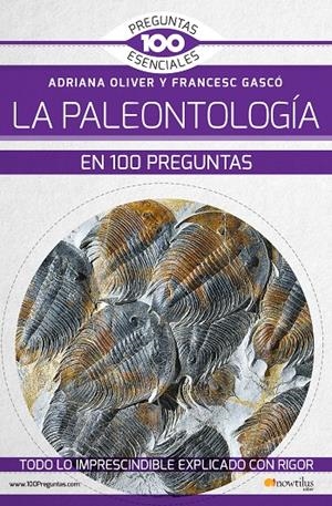 LA PALEONTOLOGÍA EN 100 PREGUNTAS | 9788499679587 | OLIVER PÉREZ, ADRIANA/GASCÓ LLUNA, FRANCESC | Galatea Llibres | Llibreria online de Reus, Tarragona | Comprar llibres en català i castellà online