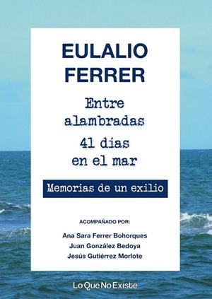 ENTRE ALAMBRADAS. 41 DÍAS EN EL MAR | 9788494860362 | FERRER RODRÍGUEZ, EULALIO | Galatea Llibres | Librería online de Reus, Tarragona | Comprar libros en catalán y castellano online