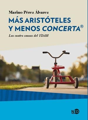 MAS ARISTOTELES Y MENOS CONCERTA | 9788416737444 | PEREZ ALVAREZ, MARINO | Galatea Llibres | Llibreria online de Reus, Tarragona | Comprar llibres en català i castellà online