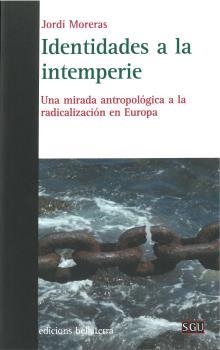 IDENTIDADES A LA INTEMPERIE | 9788472909014 | MORERAS, JORDI | Galatea Llibres | Llibreria online de Reus, Tarragona | Comprar llibres en català i castellà online
