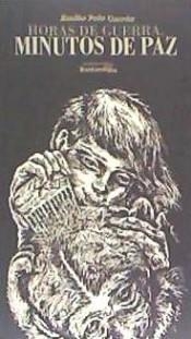 HORAS DE GUERRA, MINUTOS DE PAZ | 9788494874901 | POLO GARRON, EMILIO | Galatea Llibres | Librería online de Reus, Tarragona | Comprar libros en catalán y castellano online