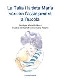 LA TALIA I LA TIETA MARIA VENCEN L'ASSETJAMENT A L'ESCOLA | 9788472908901 | GUTIERREZ, MARIA | Galatea Llibres | Librería online de Reus, Tarragona | Comprar libros en catalán y castellano online