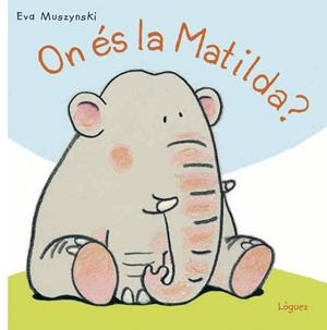 ON ÉS LA MATILDA? | 9788494818332 | MUSZYNSKI, EVA | Galatea Llibres | Llibreria online de Reus, Tarragona | Comprar llibres en català i castellà online