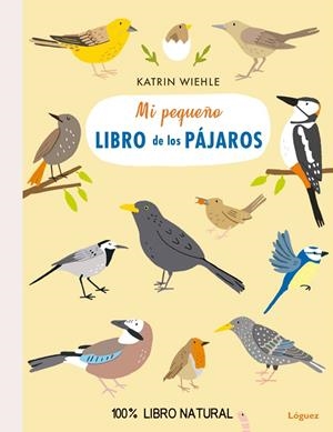 MI PEQUEÑO LIBRO DE LOS PÁJAROS | 9788494818349 | WIEHLE, KATRIN | Galatea Llibres | Llibreria online de Reus, Tarragona | Comprar llibres en català i castellà online