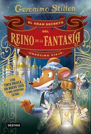 EL GRAN SECRETO DEL REINO DE LA FANTASÍA. UNDÉCIMO VIAJE. GERONIMO STILTON | 9788408194989 | Galatea Llibres | Librería online de Reus, Tarragona | Comprar libros en catalán y castellano online