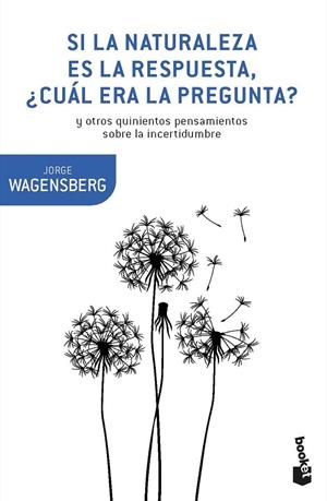 SI LA NATURALEZA ES LA RESPUESTA, ¿CUÁL ERA LA PREGUNTA? | 9788490665770 | WAGENSBERG, JORGE | Galatea Llibres | Librería online de Reus, Tarragona | Comprar libros en catalán y castellano online