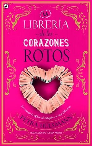 LA LIBRERÍA DE LOS CORAZONES ROTOS | 9788416673698 | HÜLSMANN, PETRA | Galatea Llibres | Llibreria online de Reus, Tarragona | Comprar llibres en català i castellà online