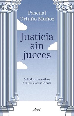 JUSTICIA SIN JUECES | 9788434429123 | ORTUÑO MUÑOZ, JOSÉ PASCUAL | Galatea Llibres | Librería online de Reus, Tarragona | Comprar libros en catalán y castellano online