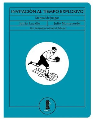 INVITACIÓN AL TIEMPO EXPLOSIVO | 9788416677795 | LACALLE, JULIÁN/MONTEVERDE, JULIO | Galatea Llibres | Librería online de Reus, Tarragona | Comprar libros en catalán y castellano online