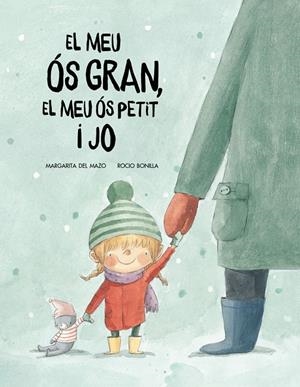 EL MEU OS GRAN, EL MEU OS PETIT I JO | 9788417123529 | DEL MAZO, MARGARITA; BONILLA, ROCIO | Galatea Llibres | Llibreria online de Reus, Tarragona | Comprar llibres en català i castellà online
