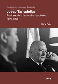 JOSEP TARRADELLAS. PRESIDENT DE LA GENERALITAT RESTABLERTA 1977-1980 | 9788494476594 | PUJOL, ENRIC | Galatea Llibres | Librería online de Reus, Tarragona | Comprar libros en catalán y castellano online