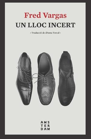 UN LLOC INCERT | 9788416743803 | VARGAS, FRED | Galatea Llibres | Llibreria online de Reus, Tarragona | Comprar llibres en català i castellà online
