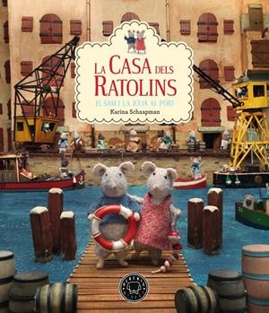 LA CASA DELS RATOLINS 4. EL SAM I LA JULIA AL PORT | 9788417059811 | SCHAAPMAN, KARINA | Galatea Llibres | Librería online de Reus, Tarragona | Comprar libros en catalán y castellano online