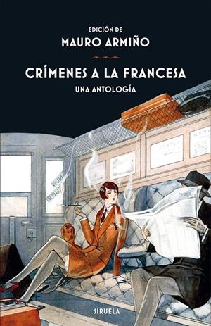 CRÍMENES A LA FRANCESA. UNA ANTOLOGÍA | 9788417454548 | BALZAC, HONORÉ DE/APOLLINAIRE, GUILLAUME/BLOY, LÉON/DUMAS, ALEXANDRE/MÉRIMÉE, PROSPER/LEBLANC, MAURI | Galatea Llibres | Llibreria online de Reus, Tarragona | Comprar llibres en català i castellà online