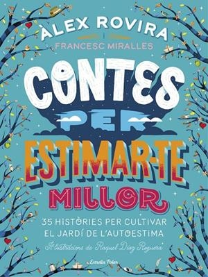 CONTES PER ESTIMAR-TE MILLOR | 9788491376385 | ROVIRA CELMA, ÁLEX/MIRALLES CONTIJOCH, FRANCESC | Galatea Llibres | Llibreria online de Reus, Tarragona | Comprar llibres en català i castellà online