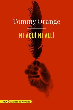 NI AQUÍ NI ALLÍ | 9788491812586 | ORANGE, TOMMY | Galatea Llibres | Llibreria online de Reus, Tarragona | Comprar llibres en català i castellà online
