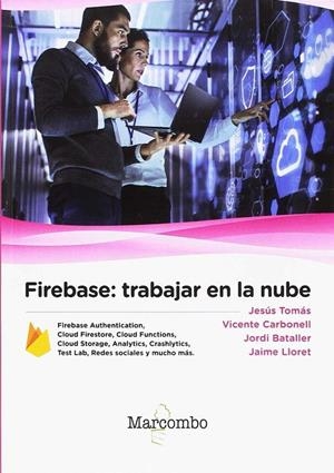 FIREBASE: TRABAJAR EN LA NUBE | 9788426726605 | VV.AA. | Galatea Llibres | Llibreria online de Reus, Tarragona | Comprar llibres en català i castellà online